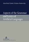 Aspects of the Grammar and Lexica of Artificial Languages