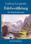 Edelweißkönig