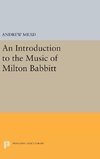 An Introduction to the Music of Milton Babbitt