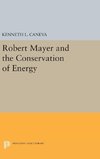 Robert Mayer and the Conservation of Energy