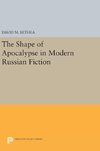 The Shape of Apocalypse in Modern Russian Fiction