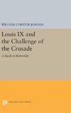 Louis IX and the Challenge of the Crusade