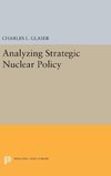 Analyzing Strategic Nuclear Policy