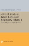 Selected Works of Yakov Borisovich Zeldovich, Volume I