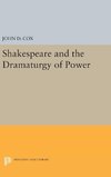 Shakespeare and the Dramaturgy of Power