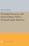 National Security and United States Policy Toward Latin America