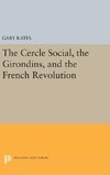 The Cercle Social, the Girondins, and the French Revolution