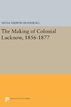 The Making of Colonial Lucknow, 1856-1877