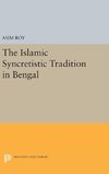 The Islamic Syncretistic Tradition in Bengal