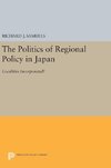 The Politics of Regional Policy in Japan