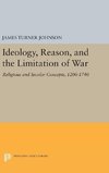 Ideology, Reason, and the Limitation of War