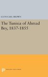 The Tunisia of Ahmad Bey, 1837-1855