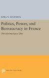 Politics, Power, and Bureaucracy in France