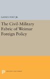 The Civil-Military Fabric of Weimar Foreign Policy