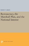 Bureaucracy, the Marshall Plan, and the National Interest