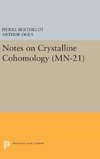 Notes on Crystalline Cohomology. (MN-21)