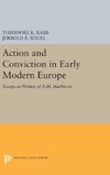 Action and Conviction in Early Modern Europe