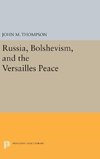 Russia, Bolshevism, and the Versailles Peace