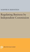 Regulating Business by Independent Commission