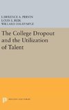 The College Dropout and the Utilization of Talent