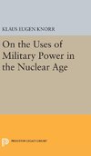 On the Uses of Military Power in the Nuclear Age