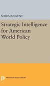 Strategic Intelligence for American World Policy