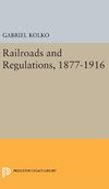 Railroads and Regulations, 1877-1916