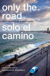 Only the Road / Solo el Camino