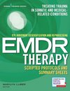 Eye Movement Desensitization and Reprocessing (EMDR) Therapy Scripted Protocols and Summary Sheets