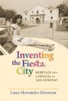 Hernandez-Ehrisman, L:  Inventing the Fiesta City