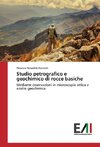 Studio petrografico e geochimico di rocce basiche