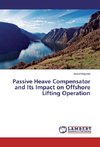 Passive Heave Compensator and Its Impact on Offshore Lifting Operation