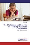 The Challenges and Benefits of Teaching Pragmatic Competence