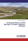 Ecological Status of Hot Springs in Eastern Amhara, Ethiopia