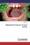 Pigmented lesions of oral cavity