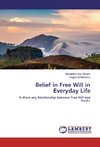 Belief in Free Will in Everyday Life