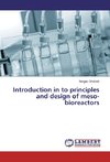 Introduction in to principles and design of meso-bioreactors