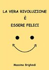 La vera rivoluzione è essere Felici