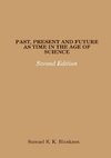 PAST, PRESENT AND FUTURE AS TIME IN THE AGE OF SCIENCE - SECOND EDITION