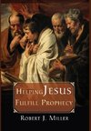 Helping Jesus Fulfill Prophecy