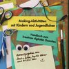 Making-Aktivitäten mit Kindern und Jugendlichen