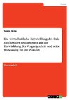 Die wirtschaftliche Entwicklung des Irak. Einfluss des Erdölexports auf die Entwicklung der Vergangenheit und seine Bedeutung für die Zukunft