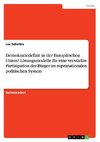 Demokratiedefizit in der Europäischen Union? Lösungsmodelle für eine verstärkte Partizipation der Bürger im supranationalen politischen System