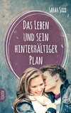 Das Leben und sein hinterhältiger Plan