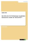 Die Rolle der CCS-Technologie im globalen Klimaschutz. Kohle als 