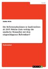 Die Reformmaßnahmen in Saudi-Arabien ab 2005. Welche Ziele verfolgt die saudische Monarchie mit dem eingeschlagenen Reformkurs?