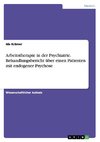 Arbeitstherapie in der Psychiatrie. Behandlungsbericht über einen Patienten mit endogener Psychose