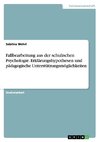 Fallbearbeitung aus der schulischen Psychologie. Erklärungshypothesen und pädagogische Unterstützungsmöglichkeiten