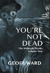 You're Not Dead