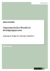 Organisatorischer Wandel als Beteiligungsprozess